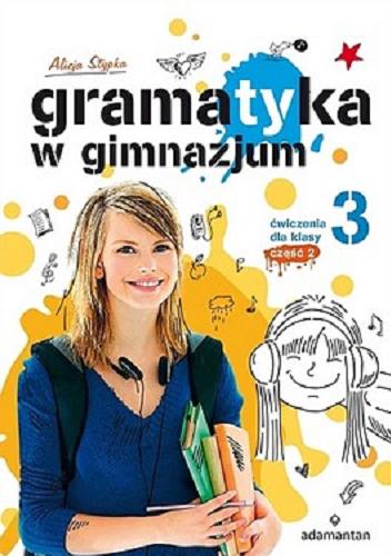 Okładka książki  Gramatyka w gimnazjum : ćwiczenia dla klasy 3. Cz. 2  2