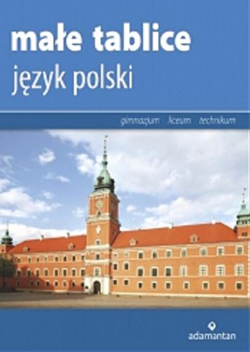 Okładka książki Małe tablice - język polski / [red. serii Witold Mizerski].