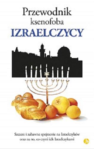 Okładka książki Przewodnik ksenofoba - Izraelczycy / Aviv Ben Zeev ; przełożyła Magdalena Derlacz-Popławska.