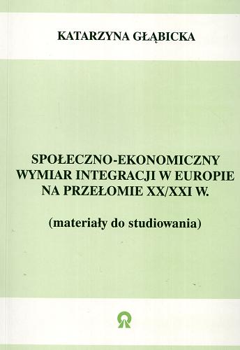 Okładka książki  Społeczno-ekonomiczny wymiar integracji w Europie na przełomie XX 5