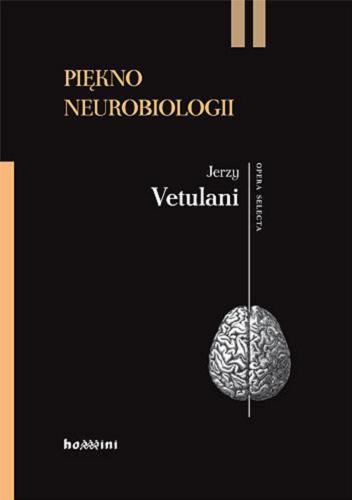 Okładka książki Piękno neurobiologii : komentarze, rozmowy / Jerzy Vetulani.