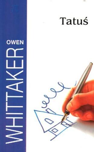 Okładka książki Tatuś / Owen Whittaker ; z angielskiego przełożyła Małgorzata Hesko-Kołodzińska.