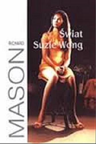 Okładka książki Świat Suzie Wong / Richard Mason ; tł. Jacek Manicki.