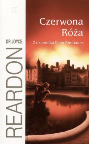 Okładka książki Czerwona Róża :z dziennika Ellen Rimbauer / Ridley Pearson ; Joyce dr Reardon ; tł. Andrzej Szulc.