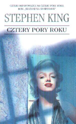 Okładka książki Cztery pory roku /  Stephen King ; z ang. przeł. Zbigniew A. Królicki.