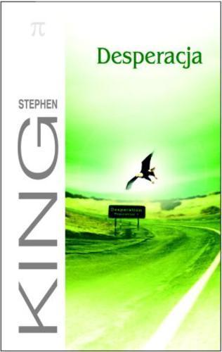 Okładka książki Desperacja / Stephen King ; z angielskiego przełożył Krzysztof Sokołowski.