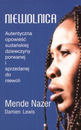 Okładka książki Niewolnica / Mende Nazer, Damien Lewis ; z angielskiego przełożyła Hanna Szajowska.