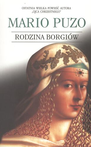 Okładka książki Rodzina Borgiów / Mario Puzo ; z ang. przeł. Zygmunt Halka, Władysław Masiulanis.