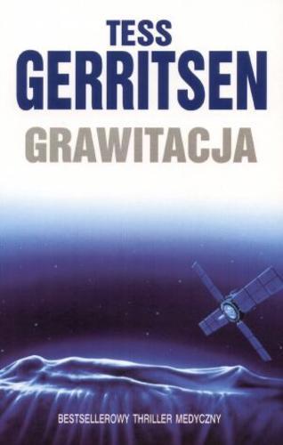 Okładka książki Grawitacja / Tess Gerritsen ; z angielskiego przełożył Andrzej Szulc.