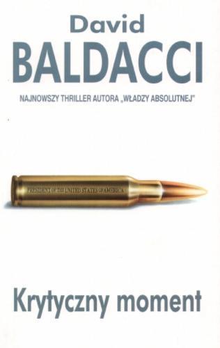 Okładka książki Krytyczny moment / David Baldacci ; z angielskiego przełożył Piotr Jankowski.