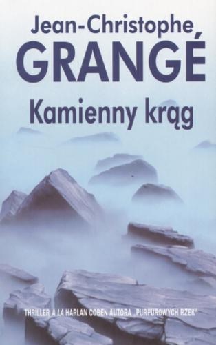 Okładka książki Kamienny krąg / Jean-Christophe Grange ; tł. Wiktor Dłuski.