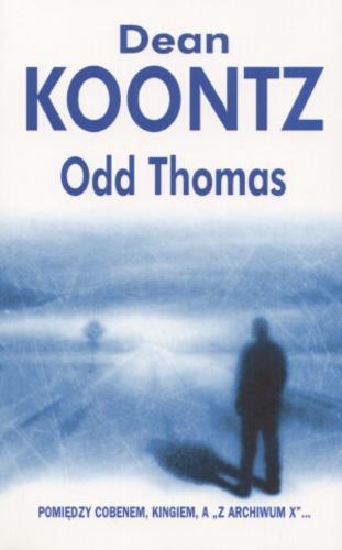 Okładka książki Odd Thomas / Dean Koontz ; z angielskiego przełożył Witold Nowakowski.