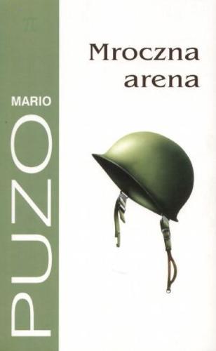Okładka książki Mroczna arena / Mario Puzo ; z ang. przeł. Piotr Jankowski.