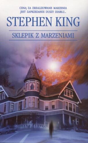 Okładka książki Sklepik z marzeniami / Stephen King ; tł. Krzysztof Sokołowski.