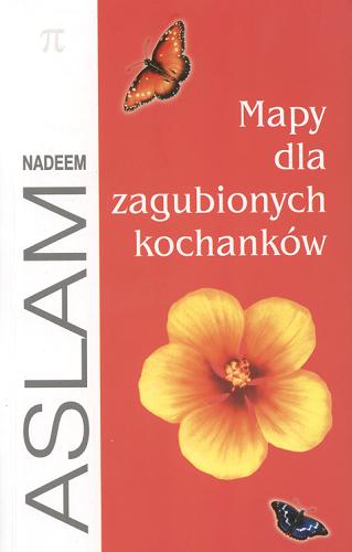Okładka książki Mapy dla zagubionych kochanków / Nadeem Aslam ; z ang. przeł. Jacek Manicki.
