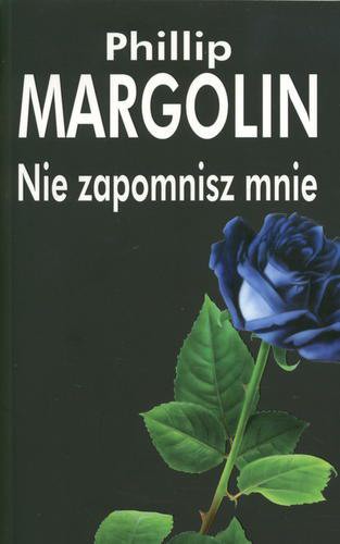 Okładka książki Nie zapomnisz mnie / Phillip M Margolin ; z ang. przeł. Andrzej Szulc.
