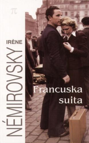 Okładka książki Francuska suita / Irene Némirovsky ; z fr. przeł. Hanna Pawlikowska-Gannon.