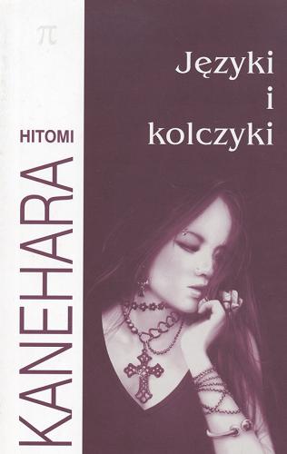 Okładka książki Języki i kolczyki / Hitomi Kanehara ; tł. Witold Nowakowski.