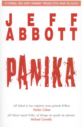 Okładka książki Panika / Jeff Abbott ; z angielskiego przełożył Paweł Wieczorek.