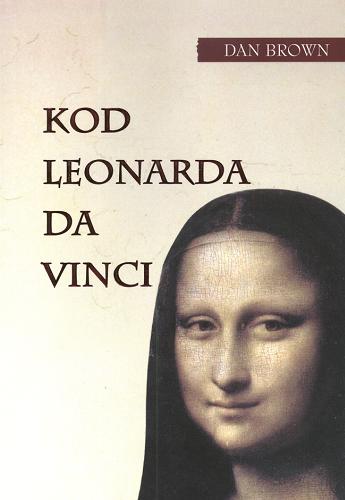 Okładka książki Kod Leonarda da Vinci / Dan Brown ; tł. Krzysztof Mazurek.