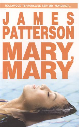 Okładka książki Mary, Mary / James Patterson ; z angielskiego przełożył Zygmunt Halka.
