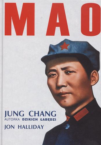 Okładka książki Mao / Jung Chang, Jon Halliday ; z angielskiego przełożył Piotr Amsterdamski.