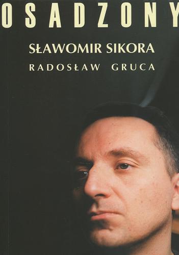 Okładka książki Osadzony /  Sławomir Sikora, Radosław Gruca.