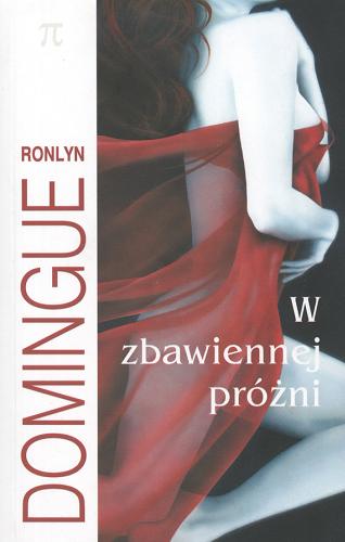 Okładka książki W zbawiennej próżni / Ronlyn Domingue ; z angielskiego przełożyła Anna Kołyszko.