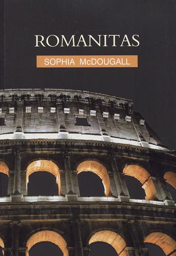 Okładka książki Romanitas / Sophia McDougall ; z ang. przeł. Maciejka Mazan.