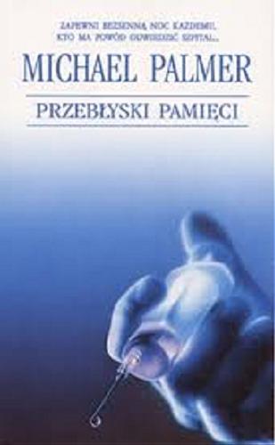 Okładka książki Przebłyski pamięci / Michael Palmer ; tł. Zygmunt Halka.