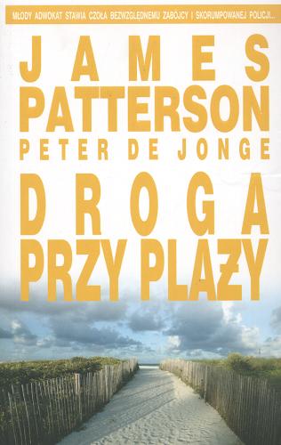 Okładka książki Droga przy plaży / James Patterson, Peter de Jonge ; z angielskiego przełożył Andrzej Szulc.