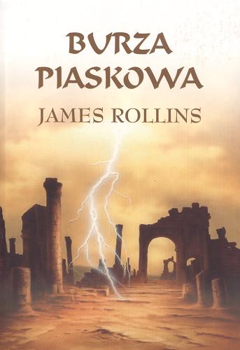 Okładka książki Burza piaskowa / James Rollins ; z ang. przeł. Grzegorz Sitek.