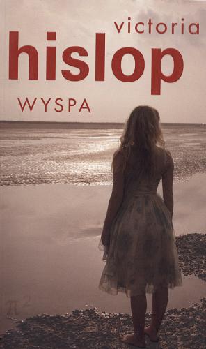 Okładka książki Wyspa / Victoria Hislop ; z ang. przeł. Hanna Pawlikowska-Gannon.