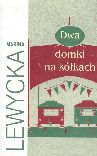 Okładka książki Dwa domki na kółkach / Marina Lewycka ; z angielskiego przełożyła Anna Jęczmyk.