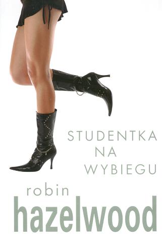 Okładka książki Studentka na wybiegu / Robin Hazelwood ; z ang. przeł. Renata Kopczewska.
