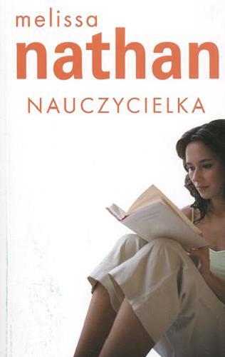 Okładka książki Nauczycielka / Melissa Nathan ; z ang. przeł. Beata Barszczewska.