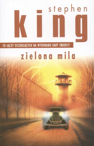 Okładka książki Zielona mila / Stephen King ; z angielskiego przełożył Andrzej Szulc.