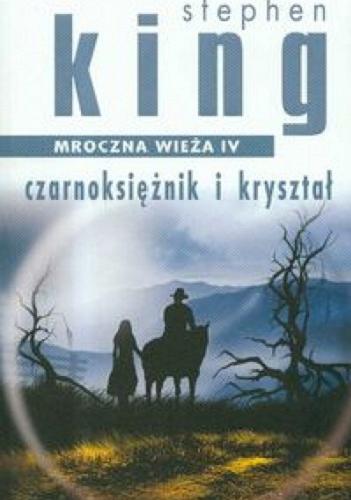 Okładka książki Czarnoksiężnik i kryształ / Stephen King ; z ang. przeł. Krzysztof Sokołowski.