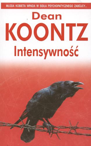 Okładka książki Intensywność / Dean Koontz ; z ang. przeł. Zofia Uhrynowska-Hanasz.