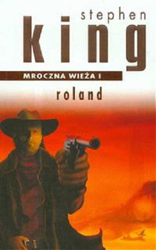 Okładka książki Roland / Stephen King ; z ang. przeł. Andrzej Szulc.