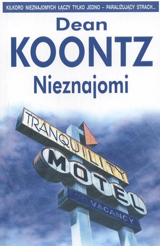 Okładka książki Nieznajomi / Dean Ray Koontz ; tł. Cezary Frąc.