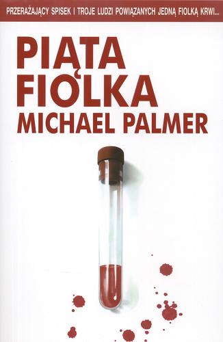Okładka książki Piąta fiolka /  Michael Palmer ; z ang. przeł. Zygmunt Halka.