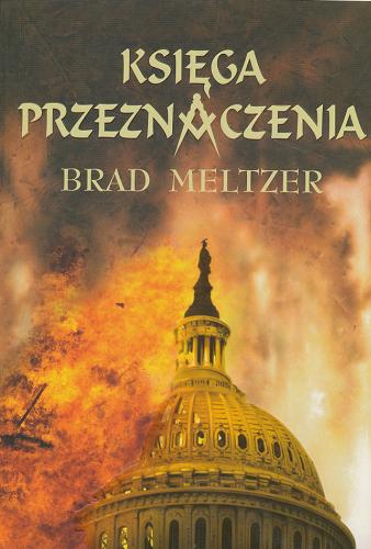 Okładka książki Księga przeznaczenia / Brad Meltzer ; z angielskiego przełożył Robert Ginalski.