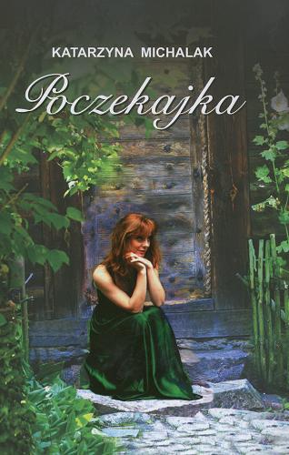 Okładka książki Poczekajka / Katarzyna Michalak.
