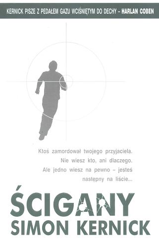 Okładka książki Ścigany / Simon Kernick ; z angielskiego przełożył Rafał Lisowski.