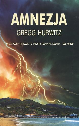 Okładka książki Amnezja / Gregg Hurwitz ; przełożył Wiesław Marcysiak.