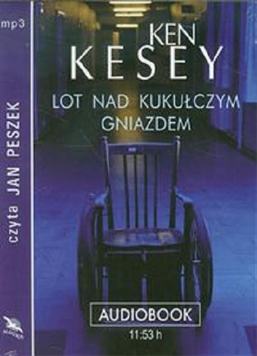Okładka książki Lot nad kukułczym gniazdem [Dokument dźwiękowy] / Ken Kesey ; tłumaczenie Tomasz Mirkowicz.