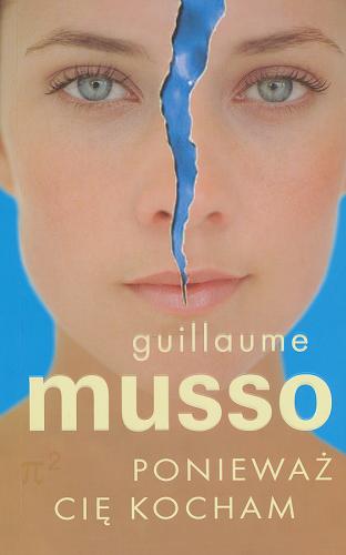 Okładka książki Ponieważ cię kocham / Guillaume Musso ; z francuskiego przełożyła Joanna Prądzyńska.