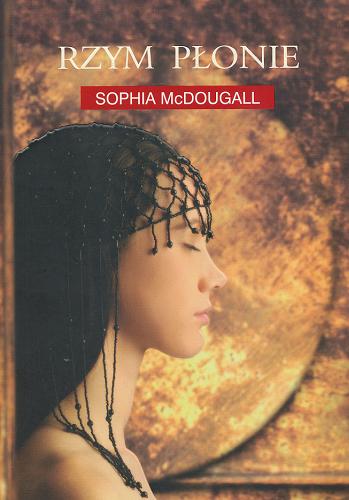 Okładka książki Rzym płonie / Sophia McDougall ; z ang. przeł. Artur Leszczewski.