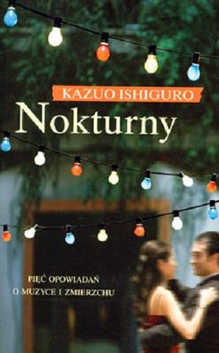 Okładka książki Nokturny / Kazuo Ishiguro ; z ang. przeł. Lech Jęczmyk.